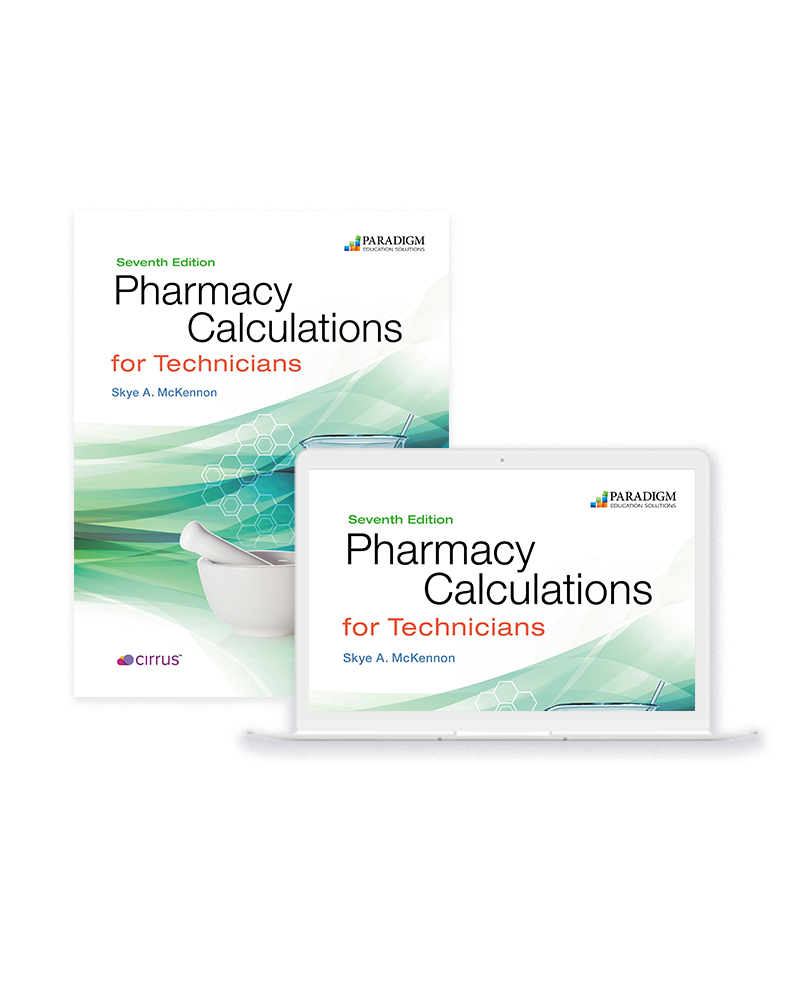 Pharmacy Calculations For Technicians Seventh Edition Paradigm Education